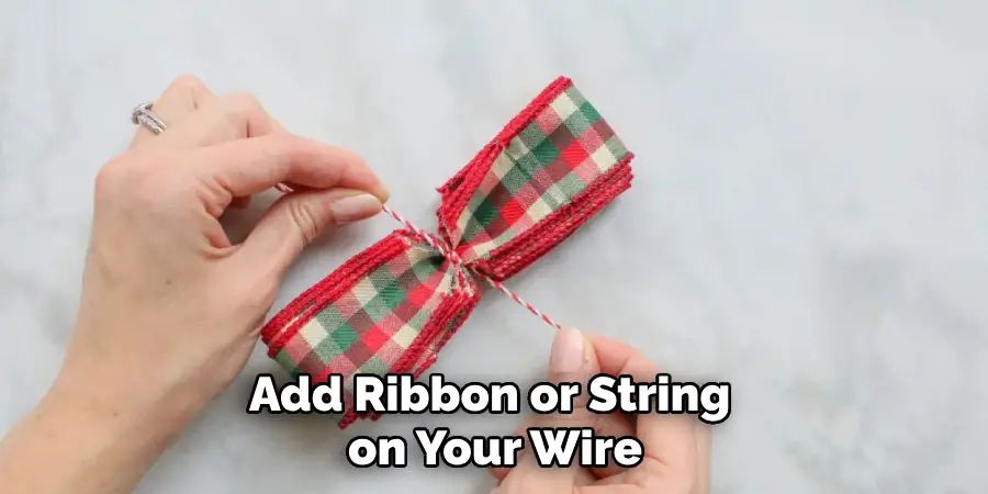 Add Ribbon or String on Your Wire