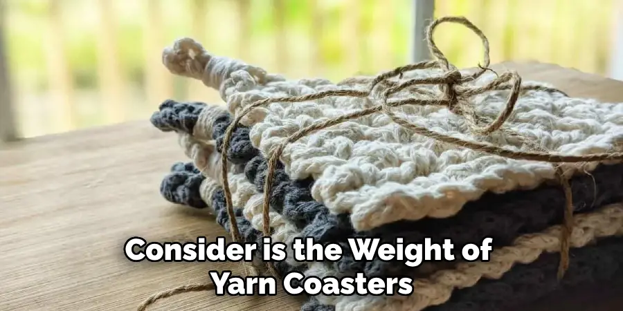 Consider is the Weight of Yarn Coasters
