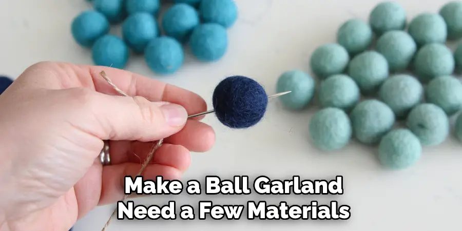  Make a Ball Garland Need a Few Materials
