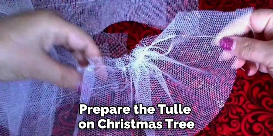 Prepare the Tulle on Christmas Tree