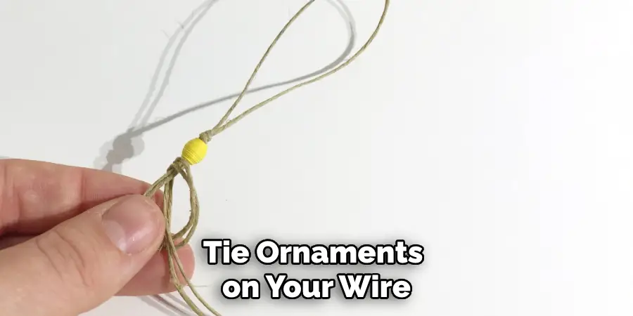 Tie Ornaments on Your Wire